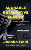 Adorable Retributive Missile