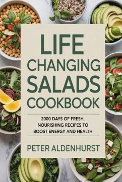 Life Changing Salads Cookbook - Aldenhurst, Peter