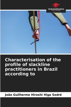 Characterisation of the profile of slackline practitioners in Brazil according to - Hiroshi Higa Sodré, João Guilherme Characterisation of the profile of slackline practitioners in Brazil according to - Hiroshi Higa Sodré, João Guilherme