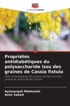 Propriétés antidiabétiques du polysaccharide issu des graines de Cassia fistula - Mahemuti, Ayinuerguli;Saeed, Asim Propriétés antidiabétiques du polysaccharide issu des graines de Cassia fistula - Mahemuti, Ayinuerguli;Saeed, Asim