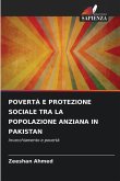 POVERTÀ E PROTEZIONE SOCIALE TRA LA POPOLAZIONE ANZIANA IN PAKISTAN POVERTÀ E PROTEZIONE SOCIALE TRA LA POPOLAZIONE ANZIANA IN PAKISTAN