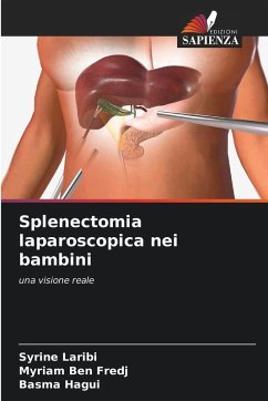 Splenectomia laparoscopica nei bambini - Laribi, Syrine;Ben Fredj, Myriam;Hagui, Basma