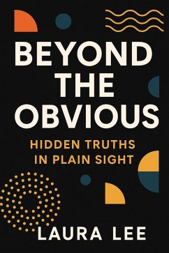 Beyond the Obvious (eBook, ePUB) - Lee, Laura Beyond the Obvious (eBook, ePUB) - Lee, Laura