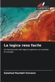 La logica resa facile La logica resa facile