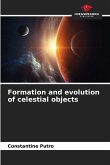Formation and evolution of celestial objects Formation and evolution of celestial objects