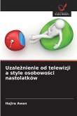 Uzale¿nienie od telewizji a style osobowo¿ci nastolatków