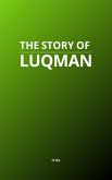 The Story of Luqman (eBook, ePUB) The Story of Luqman (eBook, ePUB)