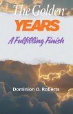 The Golden Years: A Fulfilling Finish (eBook, ePUB)