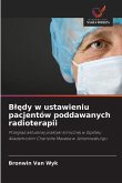 B¿¿dy w ustawieniu pacjentów poddawanych radioterapii B¿¿dy w ustawieniu pacjentów poddawanych radioterapii