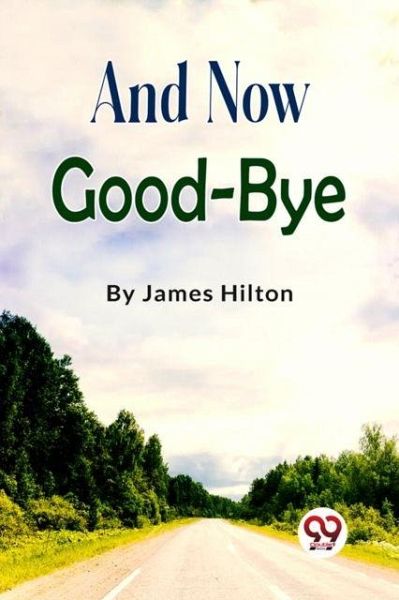 And Now Good-bye And Now Good-bye
