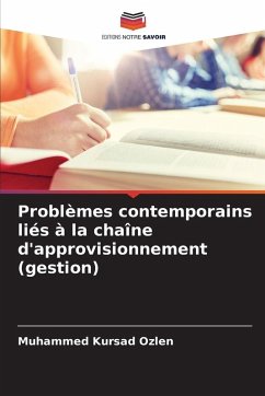 Problèmes contemporains liés à la chaîne d'approvisionnement (gestion) - Özlen, Muhammed Kürsad