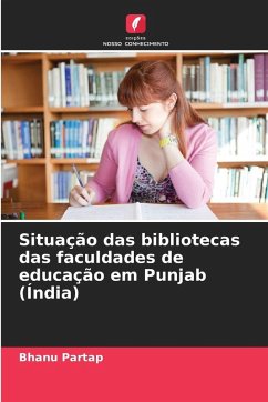 Situação das bibliotecas das faculdades de educação em Punjab (Índia) - Partap, Bhanu