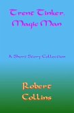Trent Tinker, Magic Man (eBook, ePUB) Trent Tinker, Magic Man (eBook, ePUB)