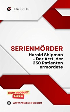 Cover Serienmörder: Harold Shipman - Der Arzt, der 250 Patienten ermordete (eBook, ePUB)
