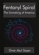 Fentanyl Spiral : The Unmaking of... - Bild 1