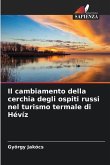 Il cambiamento della cerchia degli ospiti russi nel turismo termale di Hévíz Il cambiamento della cerchia degli ospiti russi nel turismo termale di Hévíz