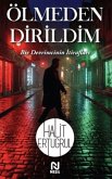 Ölmeden Dirildim - Bir Devrimcinin Itiraflari Ölmeden Dirildim - Bir Devrimcinin Itiraflari