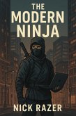 The Modern Ninja (eBook, ePUB) The Modern Ninja (eBook, ePUB)