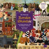 Die Welt der royalen Skandale. Von König Heinrich VIII bis Königin Victoria