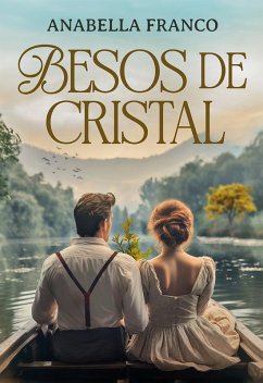 Besos de cristal (eBook, ePUB) - Franco, Anabella