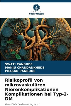 Risikoprofil von mikrovaskulären Nierenkomplikationen Komplikationen bei Typ-2-DM - PANBUDE, SWATI;Chandankhede, Manju;PANBUDE, PRASAD Risikoprofil von mikrovaskulären Nierenkomplikationen Komplikationen bei Typ-2-DM - PANBUDE, SWATI;Chandankhede, Manju;PANBUDE, PRASAD