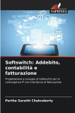 Softswitch: Addebito, contabilità e fatturazione Softswitch: Addebito, contabilità e fatturazione