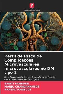 Perfil de Risco de Complicações Microvasculares microvasculares no DM tipo 2 - PANBUDE, SWATI;Chandankhede, Manju;PANBUDE, PRASAD Perfil de Risco de Complicações Microvasculares microvasculares no DM tipo 2 - PANBUDE, SWATI;Chandankhede, Manju;PANBUDE, PRASAD