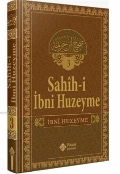 Sahihi Ibni Huzeyme 3. Cilt - Huzeyme, Ibn Sahihi Ibni Huzeyme 3. Cilt - Huzeyme, Ibn