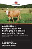 Applications diagnostiques de l'échographie dans la reproduction bovine Applications diagnostiques de l'échographie dans la reproduction bovine