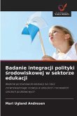 Badanie integracji polityki ¿rodowiskowej w sektorze edukacji