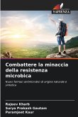 Combattere la minaccia della resistenza microbica