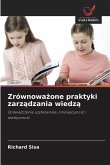Zrównowa¿one praktyki zarz¿dzania wiedz¿ Zrównowa¿one praktyki zarz¿dzania wiedz¿