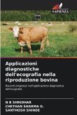 Applicazioni diagnostiche dell'ecografia nella riproduzione bovina Applicazioni diagnostiche dell'ecografia nella riproduzione bovina