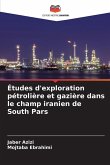 Études d'exploration pétrolière et gazière dans le champ iranien de South Pars Études d'exploration pétrolière et gazière dans le champ iranien de South Pars