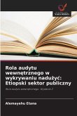 Rola audytu wewn¿trznego w wykrywaniu nadu¿y¿: Etiopski sektor publiczny