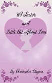 Wo Factor and Little Bit About Love