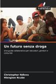 Un futuro senza droga Un futuro senza droga