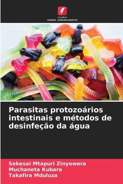 Parasitas protozoários intestinais e métodos de desinfeção da água - Mtapuri Zinyowera, Sekesai;Kubara, Muchaneta;Mduluza, Takafira