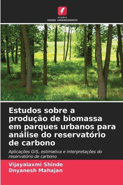Estudos sobre a produção de biomassa em parques urbanos para análise do reservatório de carbono Estudos sobre a produção de biomassa em parques urbanos para análise do reservatório de carbono