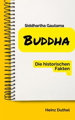 Buddha Die historischen Fakten (eBook, ePUB) - Duthel, Heinz