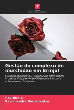 Gestão do complexo de murchidão em Brinjal - S, Pavithra;Gurushankar, Ravichandra Gestão do complexo de murchidão em Brinjal - S, Pavithra;Gurushankar, Ravichandra