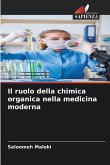 Il ruolo della chimica organica nella medicina moderna Il ruolo della chimica organica nella medicina moderna
