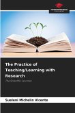The Practice of Teaching/Learning with Research The Practice of Teaching/Learning with Research