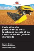 Évaluation des performances de la faucheuse de soja et de l'arracheuse de gousses d'arachide Évaluation des performances de la faucheuse de soja et de l'arracheuse de gousses d'arachide