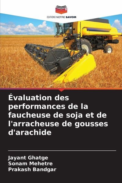 Évaluation des performances de la faucheuse de soja et de l'arracheuse de gousses d'arachide Évaluation des performances de la faucheuse de soja et de l'arracheuse de gousses d'arachide