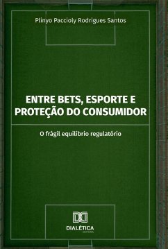 Cover Entre Bets, Esporte e Proteção do Consumidor (eBook, ePUB)