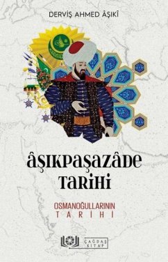 Asikpasazade Tarihi - Osmanogullarinin - Ahmed Asiki, Dervis