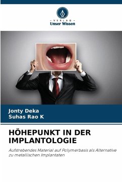 HÖHEPUNKT IN DER IMPLANTOLOGIE - Deka, Jonty;RAO K, SUHAS