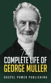 The Complete Life Of George Muller The Complete Life Of George Muller