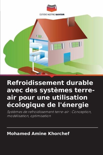 Refroidissement durable avec des systèmes terre-air pour une utilisation écologique de l'énergie Refroidissement durable avec des systèmes terre-air pour une utilisation écologique de l'énergie